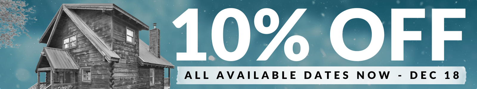 10% off all remaining dates now through December 18